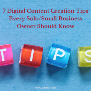 7 Digital Content Creation Tips Every SoloSmall Business Owner Should Know