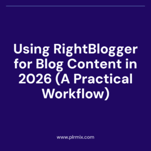Using RightBlogger for Blog Content in 2026 (A Practical Workflow)