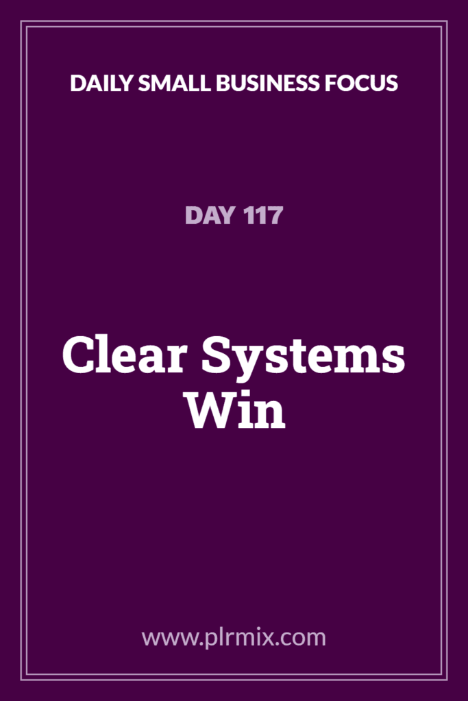Daily Small Business Focus – Day 117: Clear Systems Win
