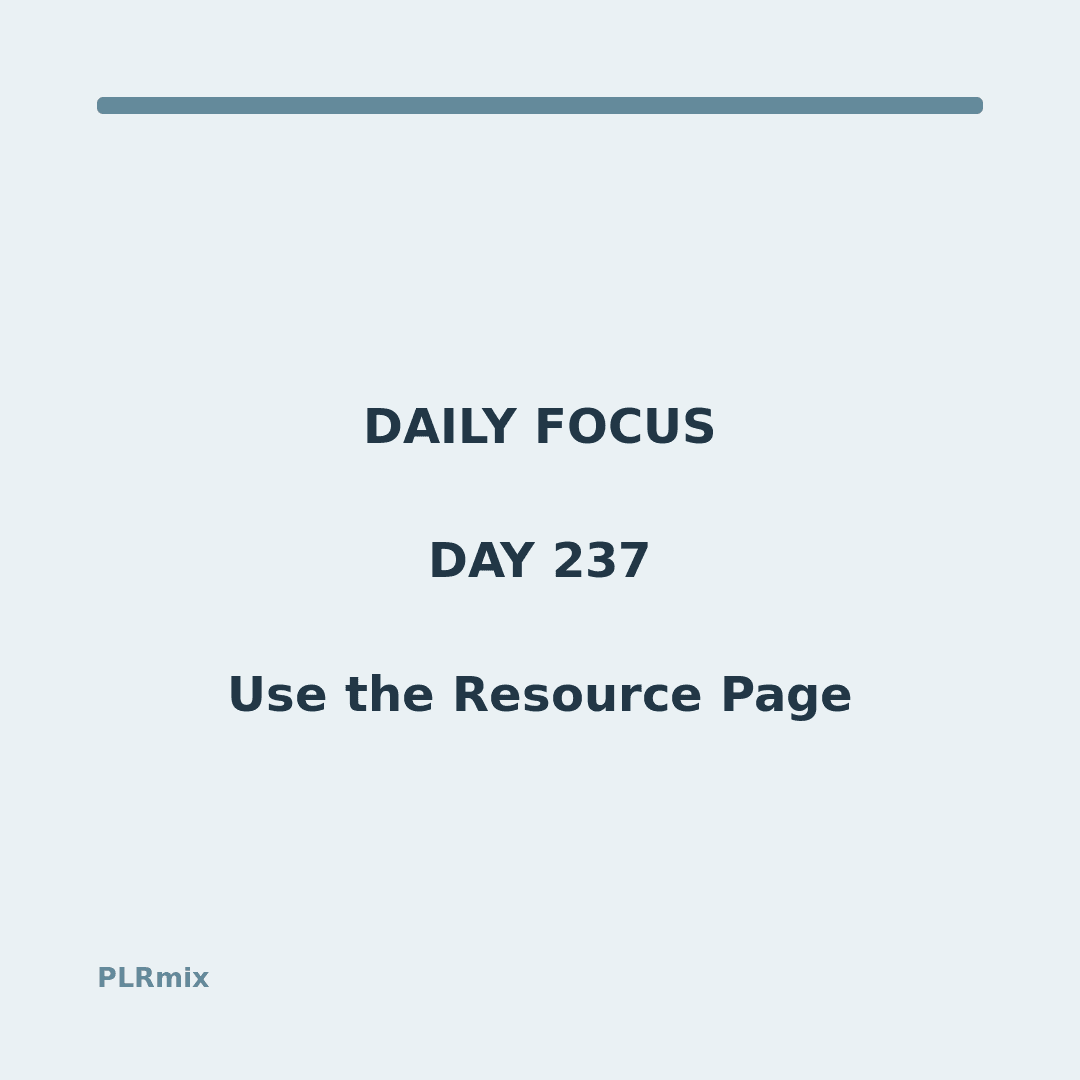 Daily Focus – Day 237: Use the Resource Page