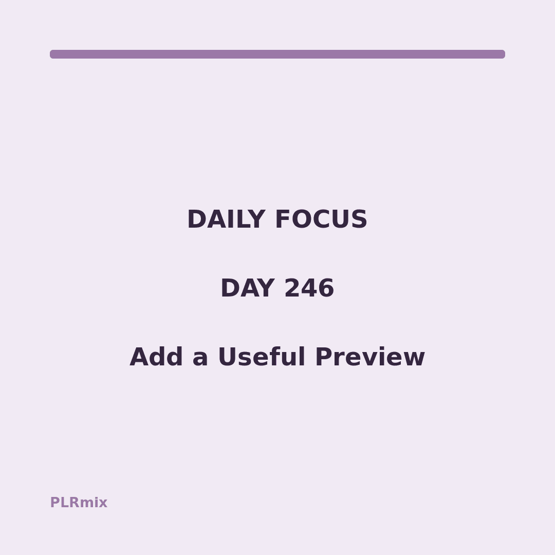 Daily Focus – Day 246: Add a Useful Preview