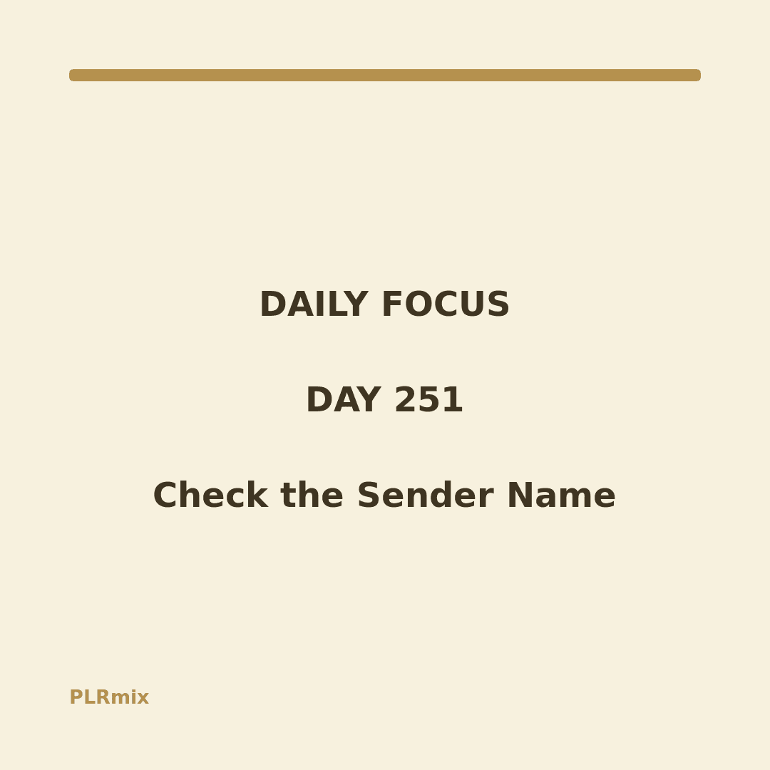 Daily Focus – Day 251: Check the Sender Name