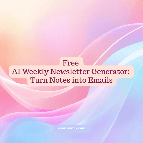 Free AI Weekly Newsletter Generator: Turn Notes into Emails